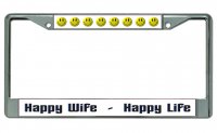 Happy Wife Happy Life Chrome License Plate Frame