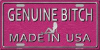 Genuine Bitch Made In USA Metal License Plate