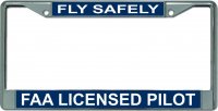 Fly Safely FAA Licensed Pilot Chrome License Plate Frame