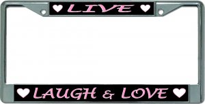 Live Laugh And Love #2 Chrome License Plate Frame