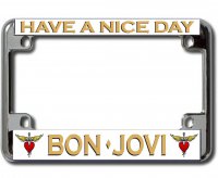 Bon Jovi Have A Nice Day Chrome Motorcycle License Plate Frame