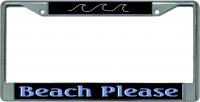 Beach Please Chrome License Plate Frame
