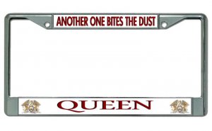 Queen " Another One Bites The Dust" Chrome License Plate Frame