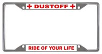 Dustoff Ride Of Your Life Chrome License Plate Frame