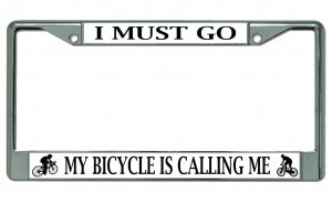 My Bicycle Is Calling Me Chrome License Plate Frame