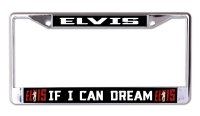 Elvis If I Can Dream Chrome License Plate Frame