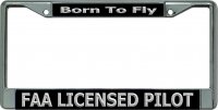 FAA Licensed Pilot Born to Fly Chrome License Plate Frame