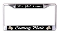 This Girl Loves Country Music Chrome License Plate Frame