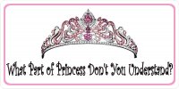 What Part Of Princess Don't You Understand? Photo License Plate