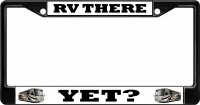 RV There Yet Black License Plate Frame