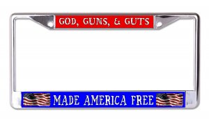 God, Guns, And Guts Made America Free Chrome License Plate Frame