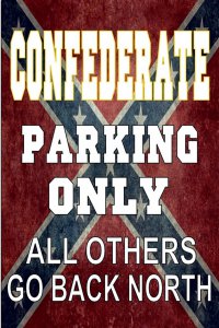 Confederate Only Go Back North Photo Parking Sign