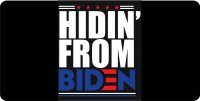 Hidin' From Biden #2 Photo License Plate