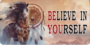 Believe In Yourself Native American Horse Photo License Plate