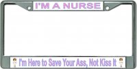I'm A Nurse Photo License Plate Frame