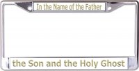 Father Son Holy Ghost Chrome License Plate Frame