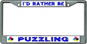 I'D Rather Be Puzzling Chrome License Plate Frame