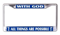 With God All Things Are Possible on Blue Chrome License Frame
