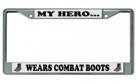 My Hero Wears Combat Boots Chrome License Plate Frame