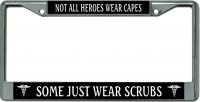 Not All Heroes Wear Capes #3 Chrome License Plate Frame