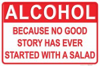 Alcohol Because No Good Story … Metal Parking Sign