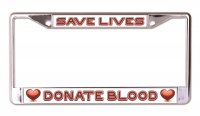 Save Lives Donate Blood Chrome License Plate Frame