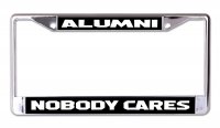 Alumni Nobody Cares Chrome License Plate Frame