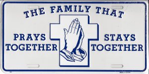 The Family That Prays Together Stays Together Metal License Plat