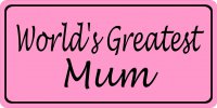 Worlds Greatest Mum On Pink Photo License Plate