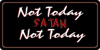 Not Today Satan Photo License Plate