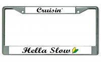 Cruisin' Hella Slow With Logo Photo License Plate Frame