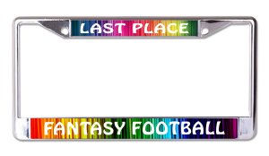 Last Place Fantasy Football Rainbow Chrome License Plate Frame