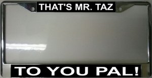 That's Mr. Taz to You Pal ! Fr