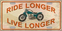 Ride Longer Live Longer #2 Metal License Plate