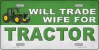 Will Trade Wife For Tractor Metal License Plate