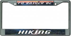 I'D Rather Be Hiking #2 Chrome License Plate Frame