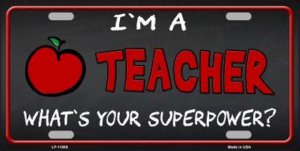 I'M A Teacher … Metal License Plate