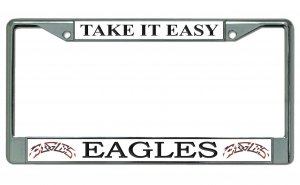 Eagles Take It Easy Chrome License Plate Frame