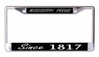 Mississippi Proud Since 1817 Chrome License Plate Frame