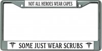 Not All Heroes Wear Capes #2 Chrome License Plate Frame